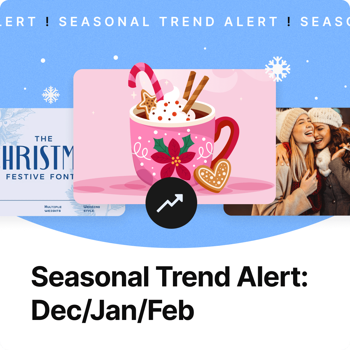 Seasonal Trend Alert: December 2023–February 2024